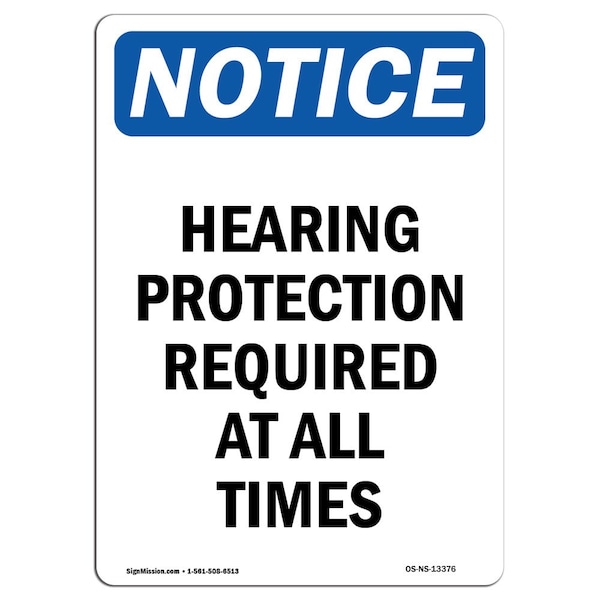 OSHA Sign, Hearing Protection Required All Times, 10in X 7in Aluminum, 7" W, 10" H, Portrait